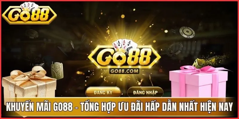 Khuyến Mãi Go88 - Tổng Hợp Ưu Đãi Hấp Dẫn Nhất Hiện Nay
