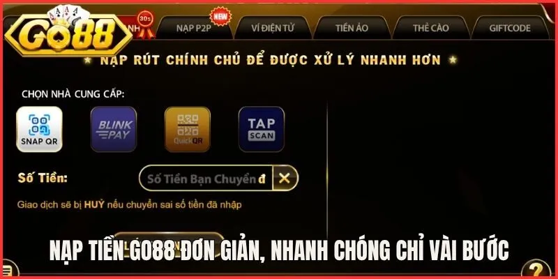 Nạp Tiền Go88 Đơn Giản, Nhanh Chóng, Tiện Lợi Chỉ Vài Bước 